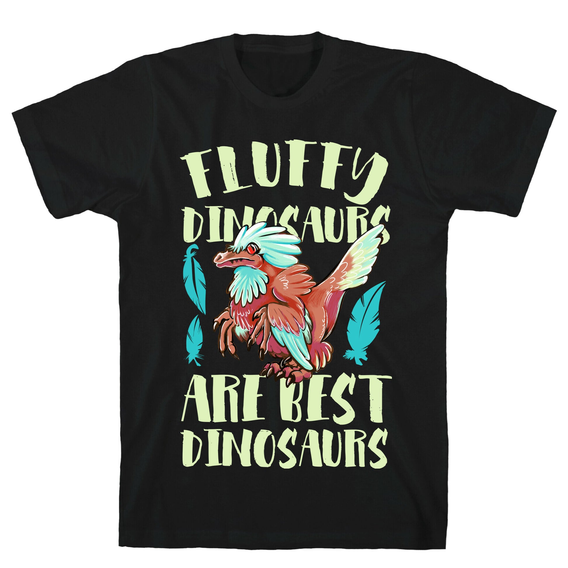 Fluffy Dinosaurs are Best Dinosaurs T-Shirt