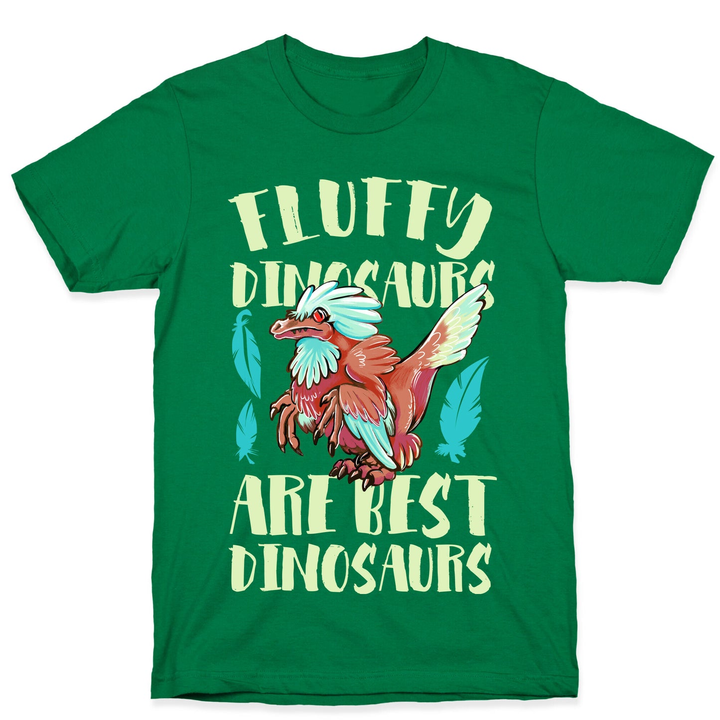 Fluffy Dinosaurs are Best Dinosaurs T-Shirt