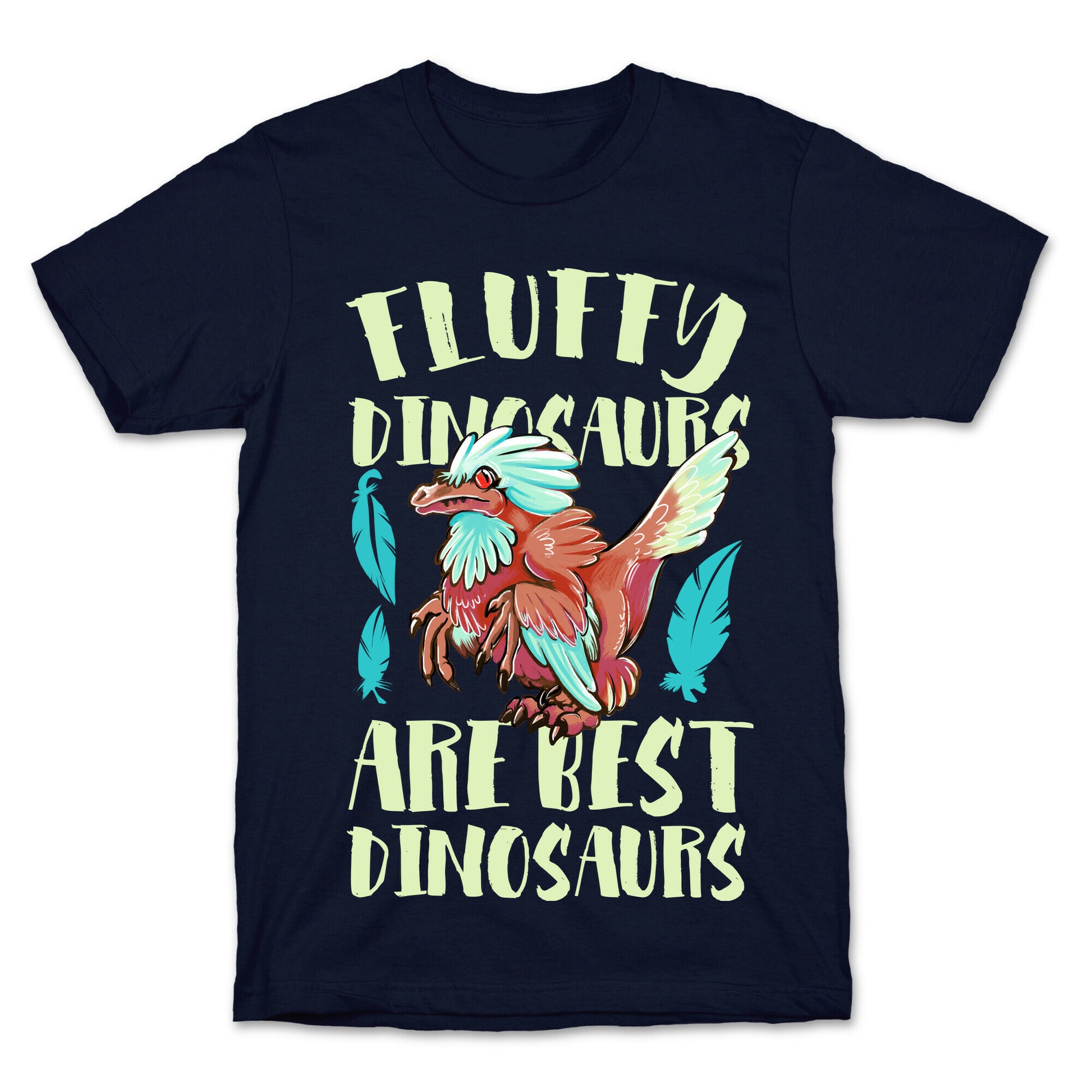 Fluffy Dinosaurs are Best Dinosaurs T-Shirt