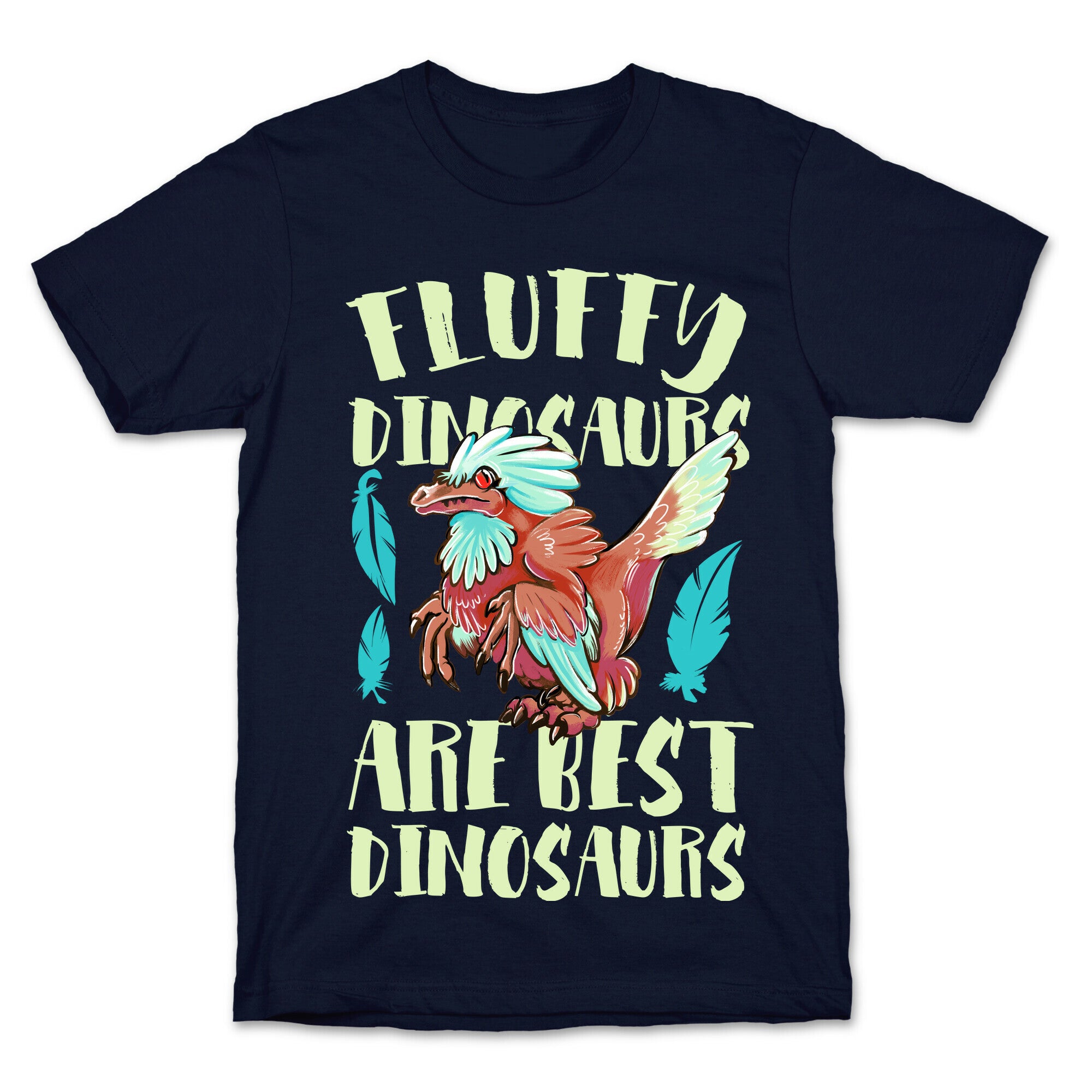 Fluffy Dinosaurs are Best Dinosaurs T-Shirt