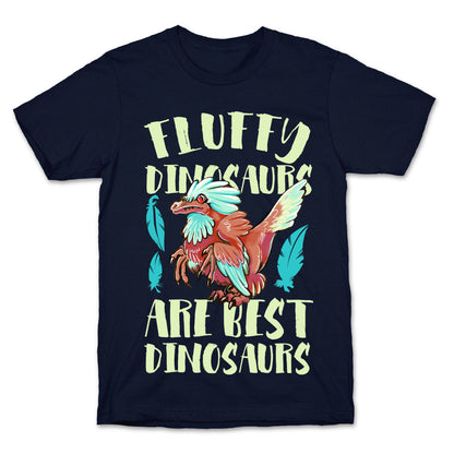 Fluffy Dinosaurs are Best Dinosaurs T-Shirt