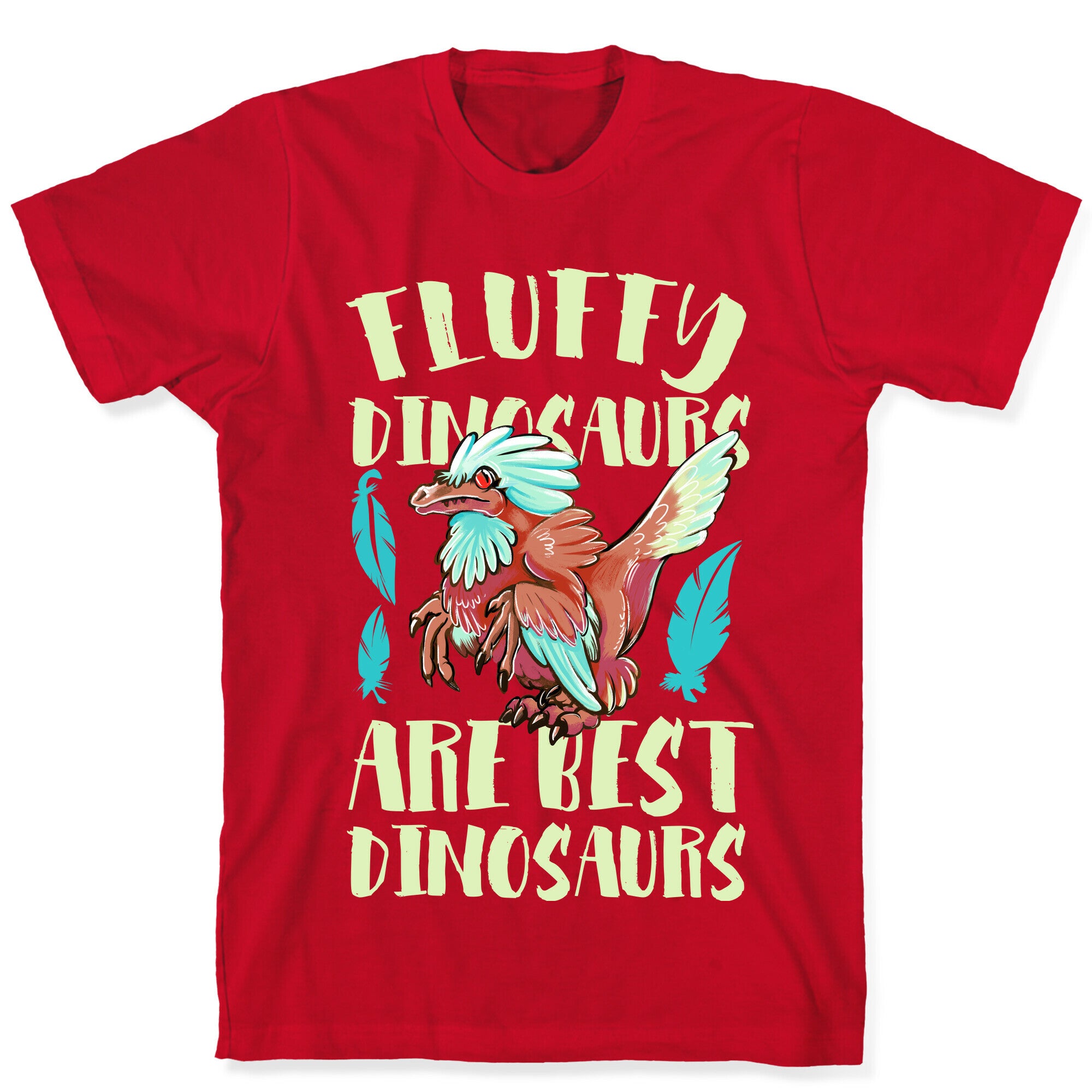 Fluffy Dinosaurs are Best Dinosaurs T-Shirt