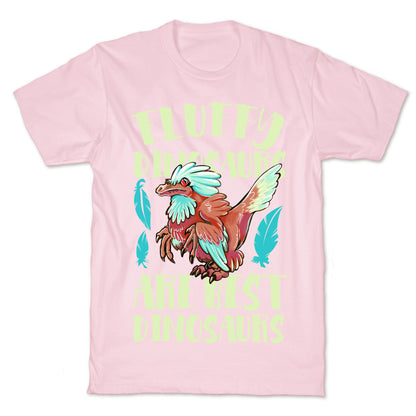Fluffy Dinosaurs are Best Dinosaurs T-Shirt