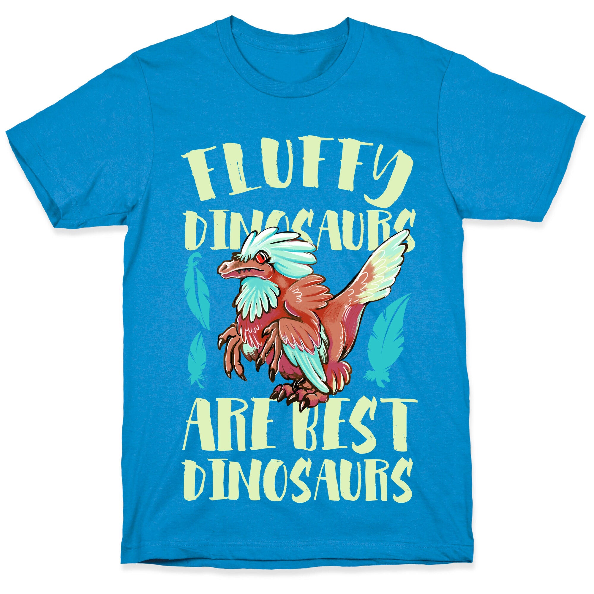 Fluffy Dinosaurs are Best Dinosaurs T-Shirt