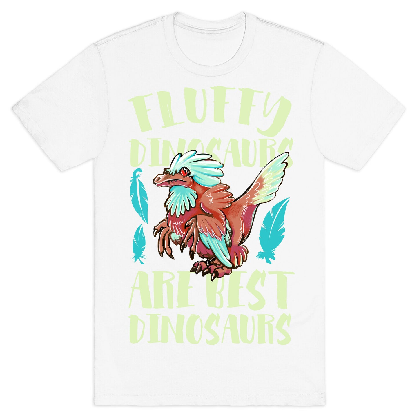 Fluffy Dinosaurs are Best Dinosaurs T-Shirt