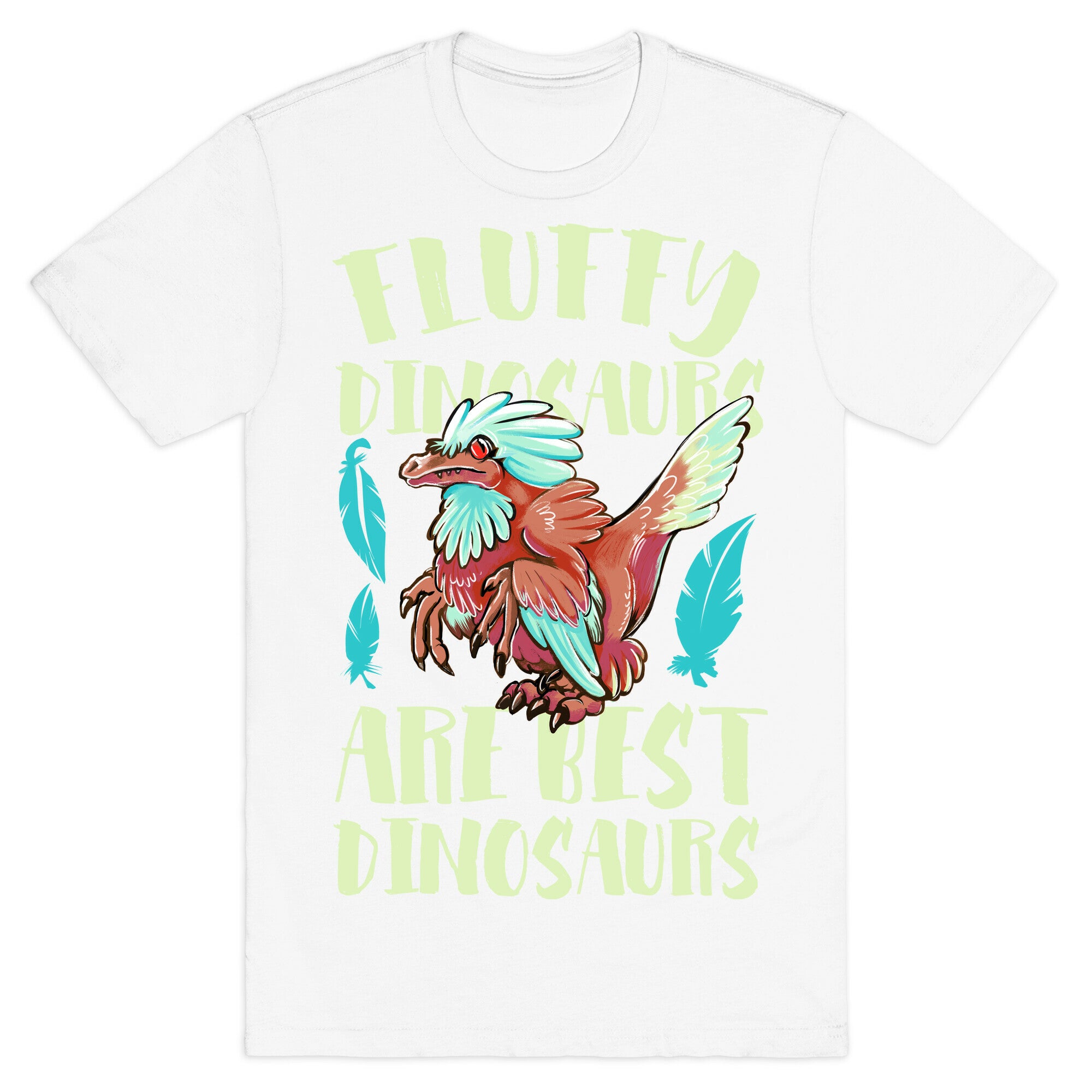 Fluffy Dinosaurs are Best Dinosaurs T-Shirt