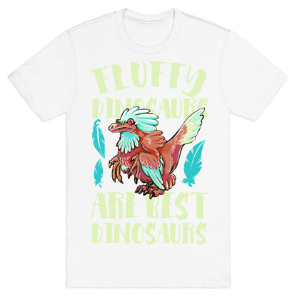 Fluffy Dinosaurs are Best Dinosaurs T-Shirt
