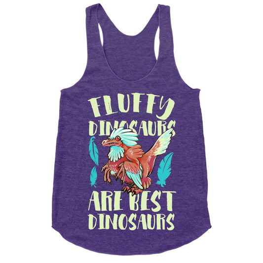 Fluffy Dinosaurs are Best Dinosaurs Racerback Tank