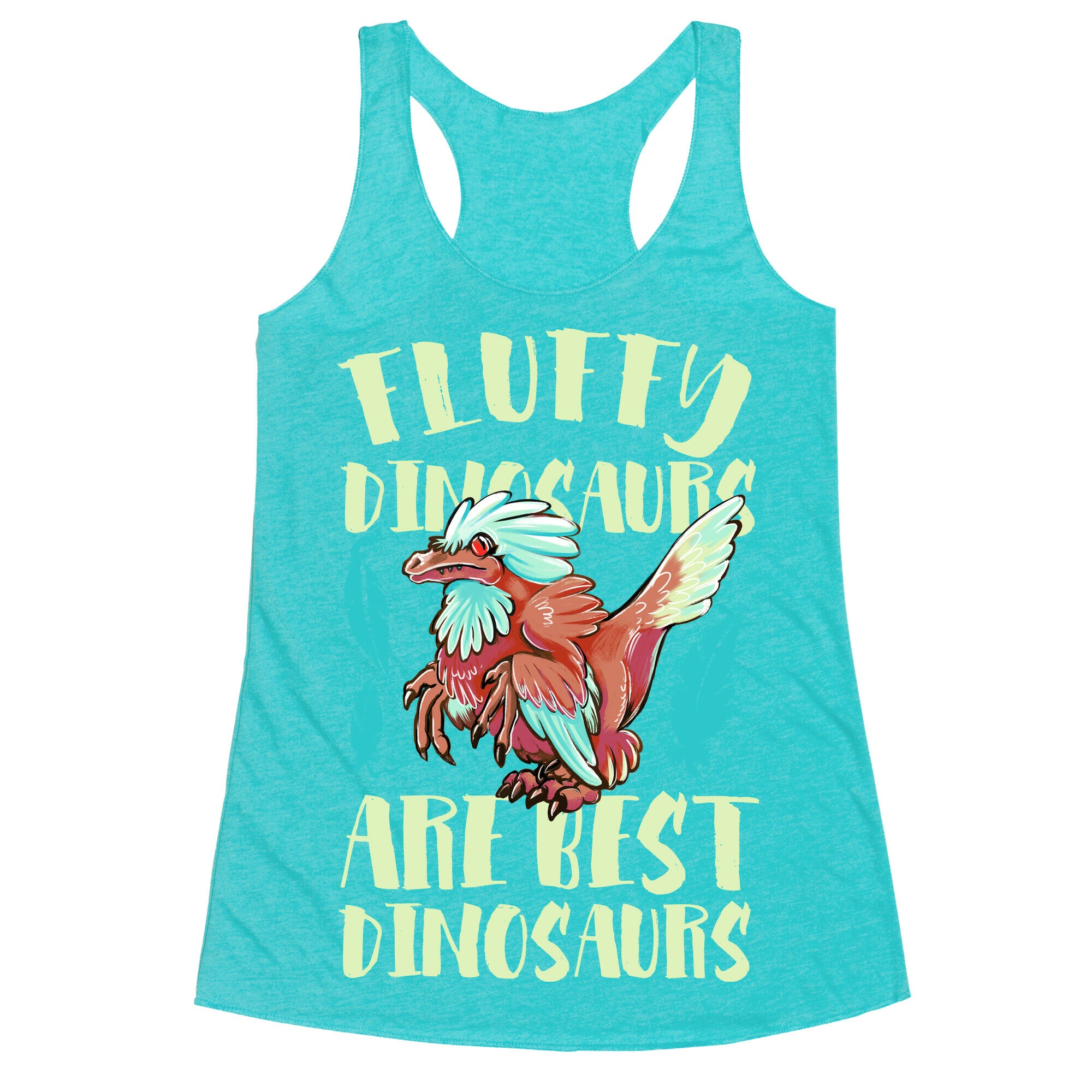 Fluffy Dinosaurs are Best Dinosaurs Racerback Tank