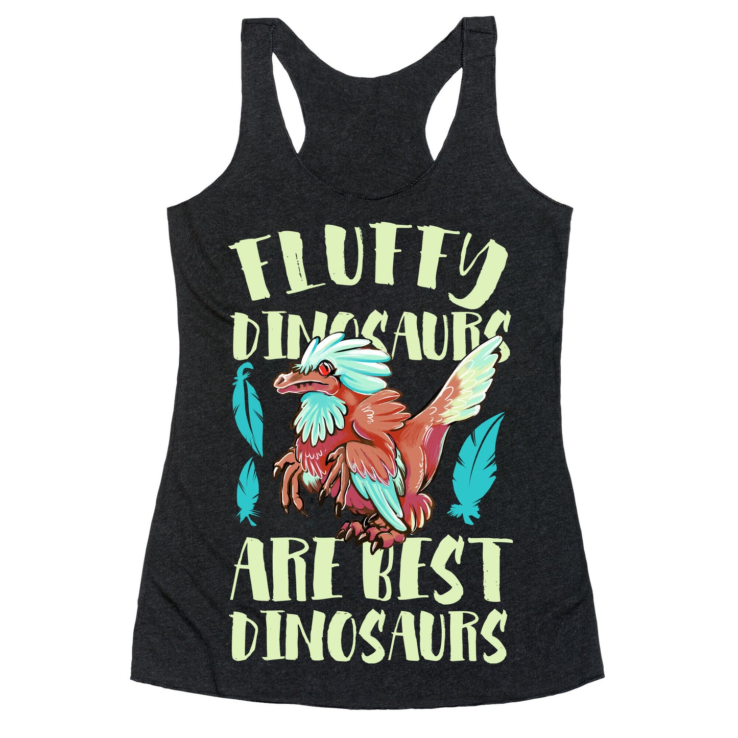 Fluffy Dinosaurs are Best Dinosaurs Racerback Tank