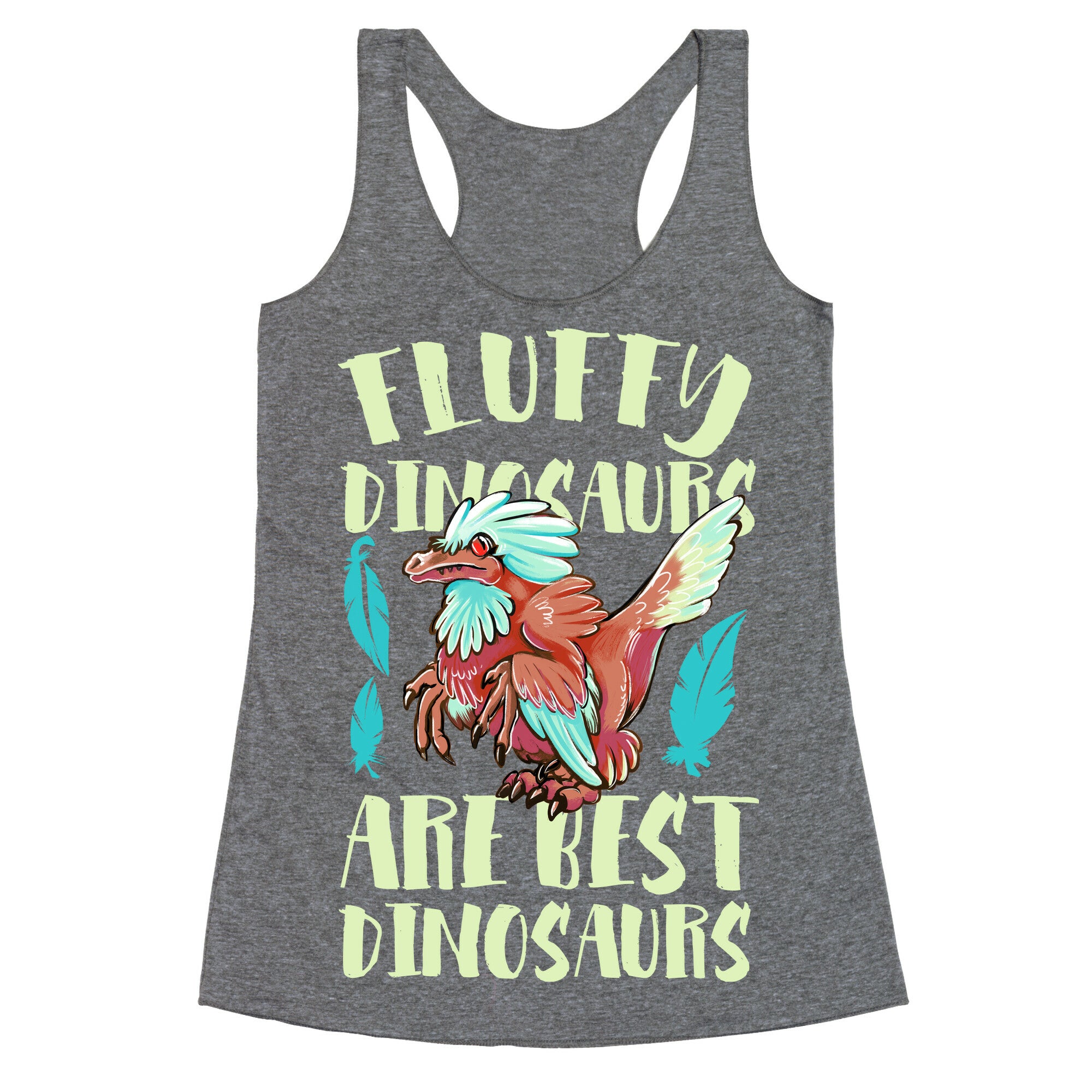 Fluffy Dinosaurs are Best Dinosaurs Racerback Tank