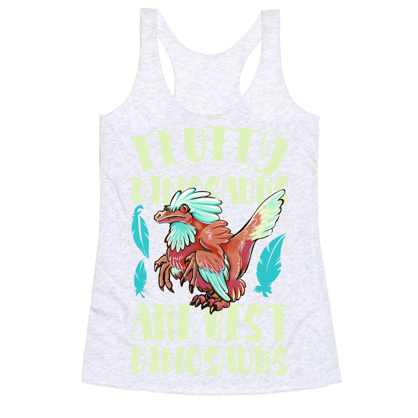 Fluffy Dinosaurs are Best Dinosaurs Racerback Tank