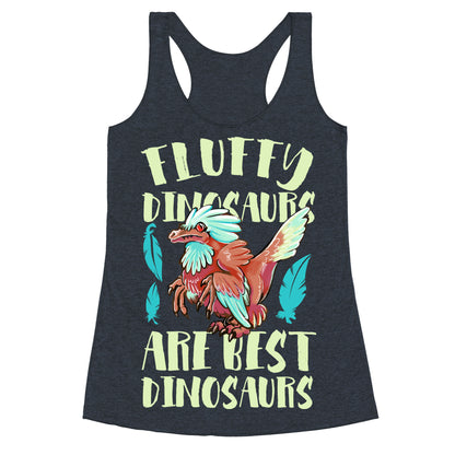 Fluffy Dinosaurs are Best Dinosaurs Racerback Tank