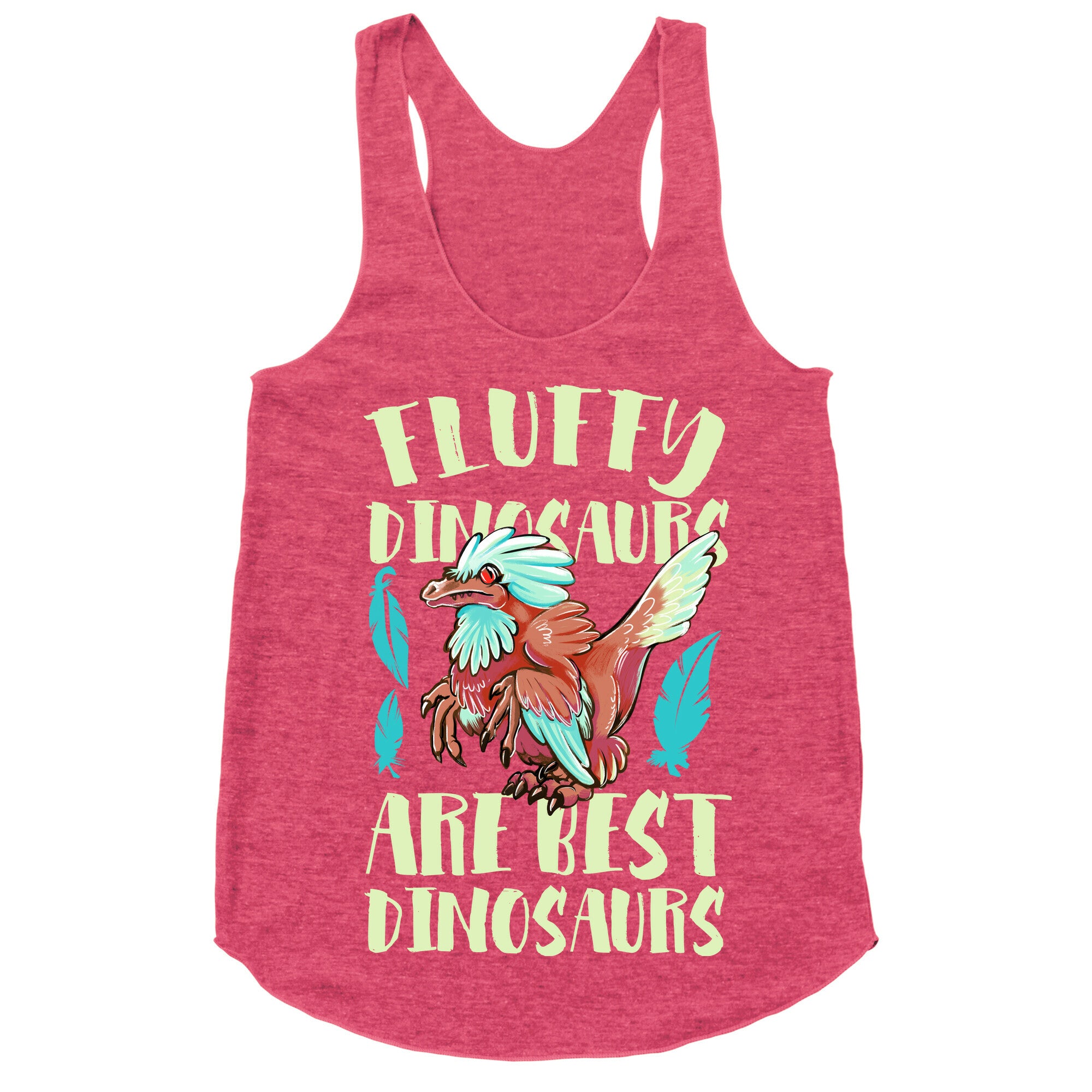 Fluffy Dinosaurs are Best Dinosaurs Racerback Tank