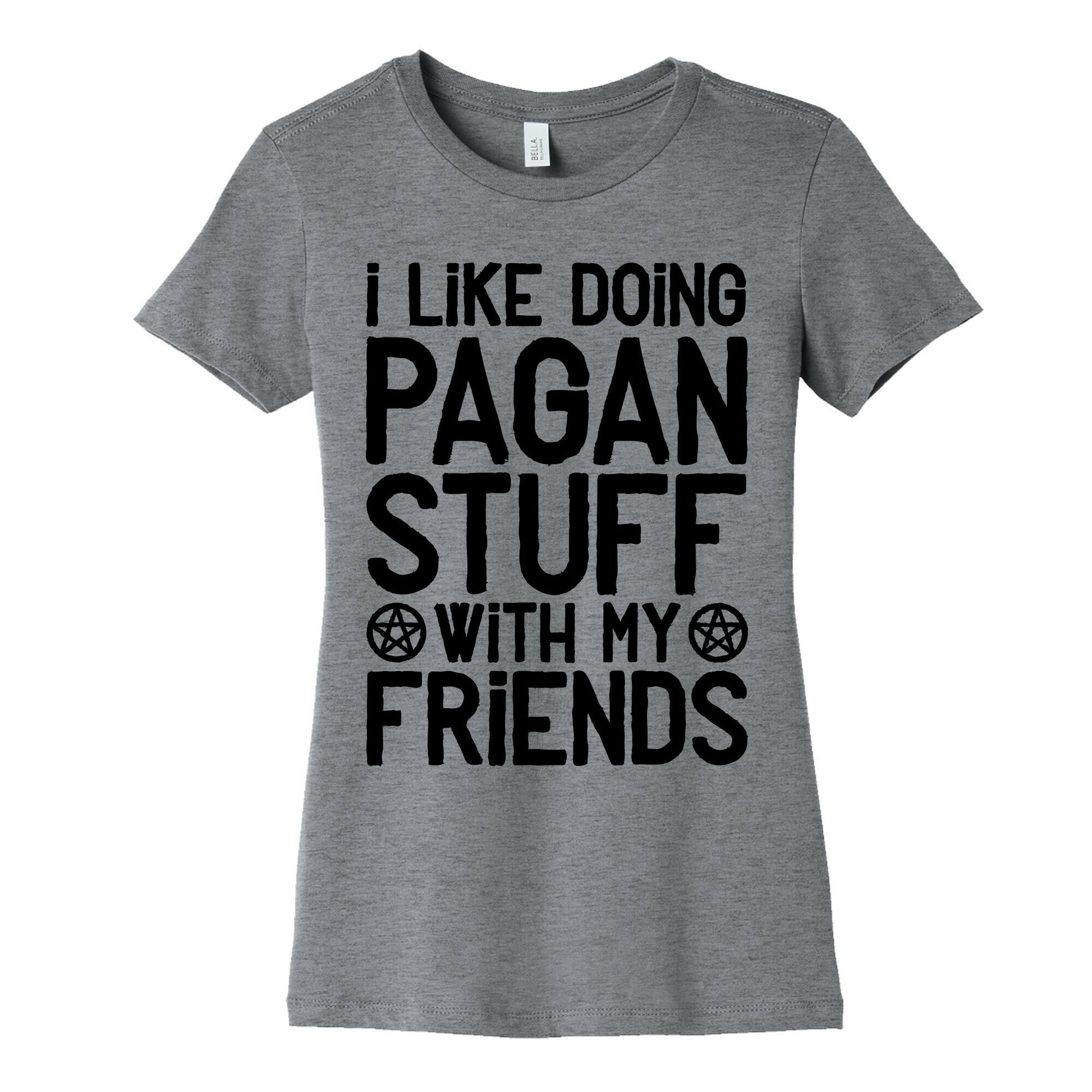 I Like Doing Pagan Stuff with My Friends Women's Cotton Tee