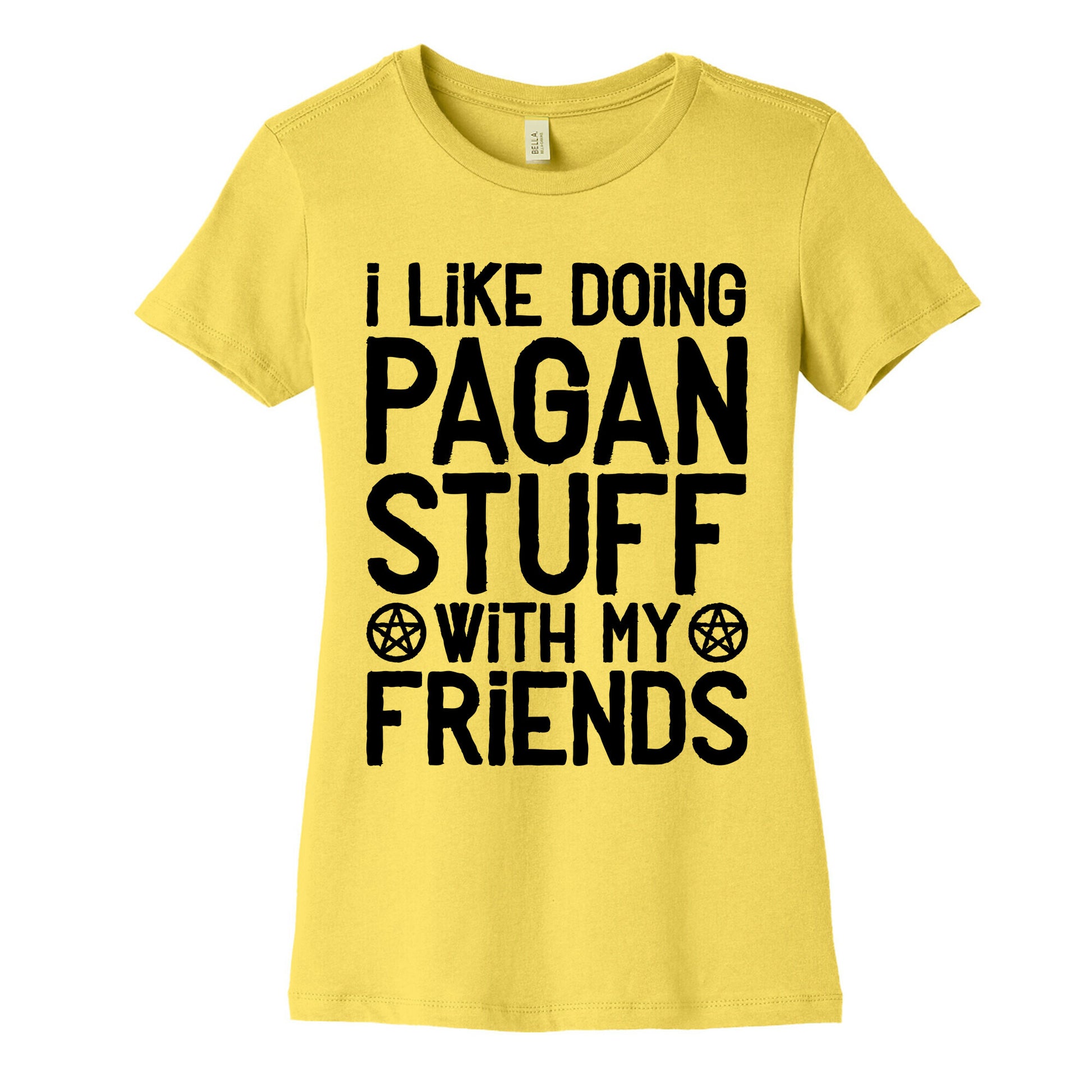 I Like Doing Pagan Stuff with My Friends Women's Cotton Tee
