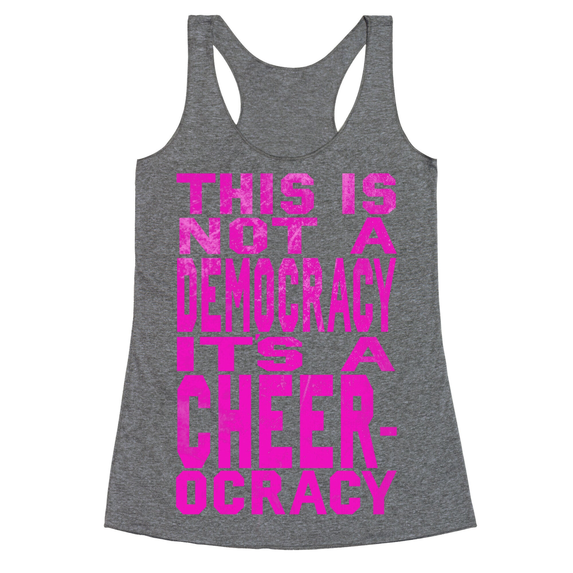 This Is Not a Democracy, It's a Cheerocracy! Racerback Tank
