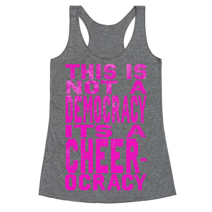 This Is Not a Democracy, It's a Cheerocracy! Racerback Tank