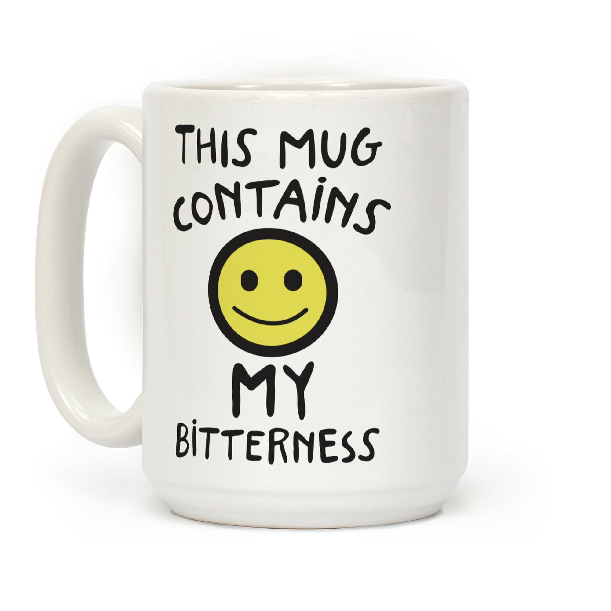 This Mug Contains My Bitterness Coffee Mug