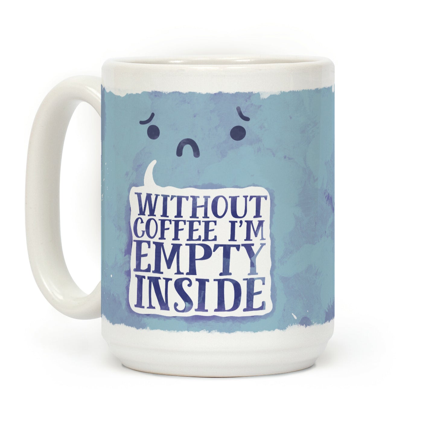 Without Coffee I'm Empty Inside Coffee Mug