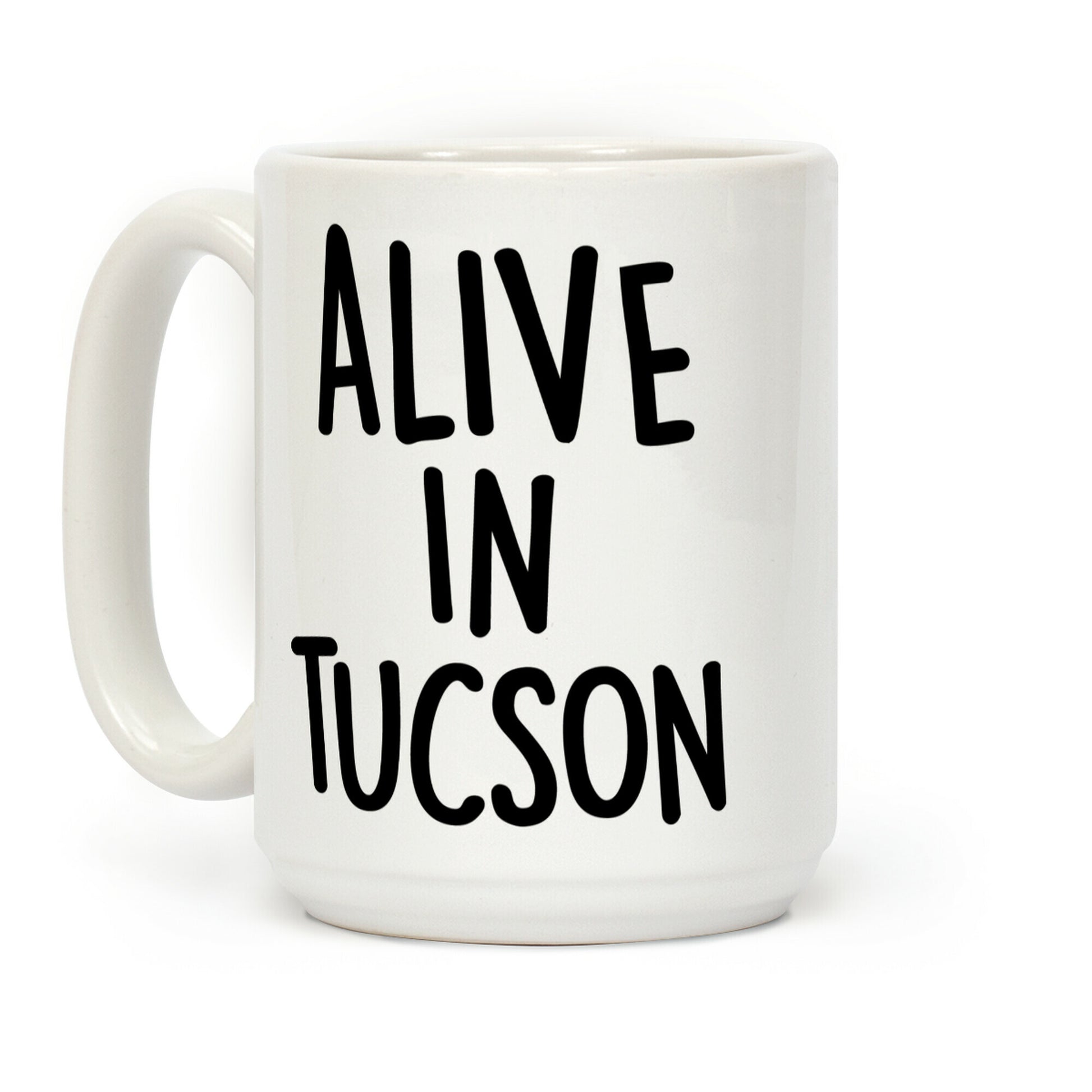Alive In Tucson Coffee Mug