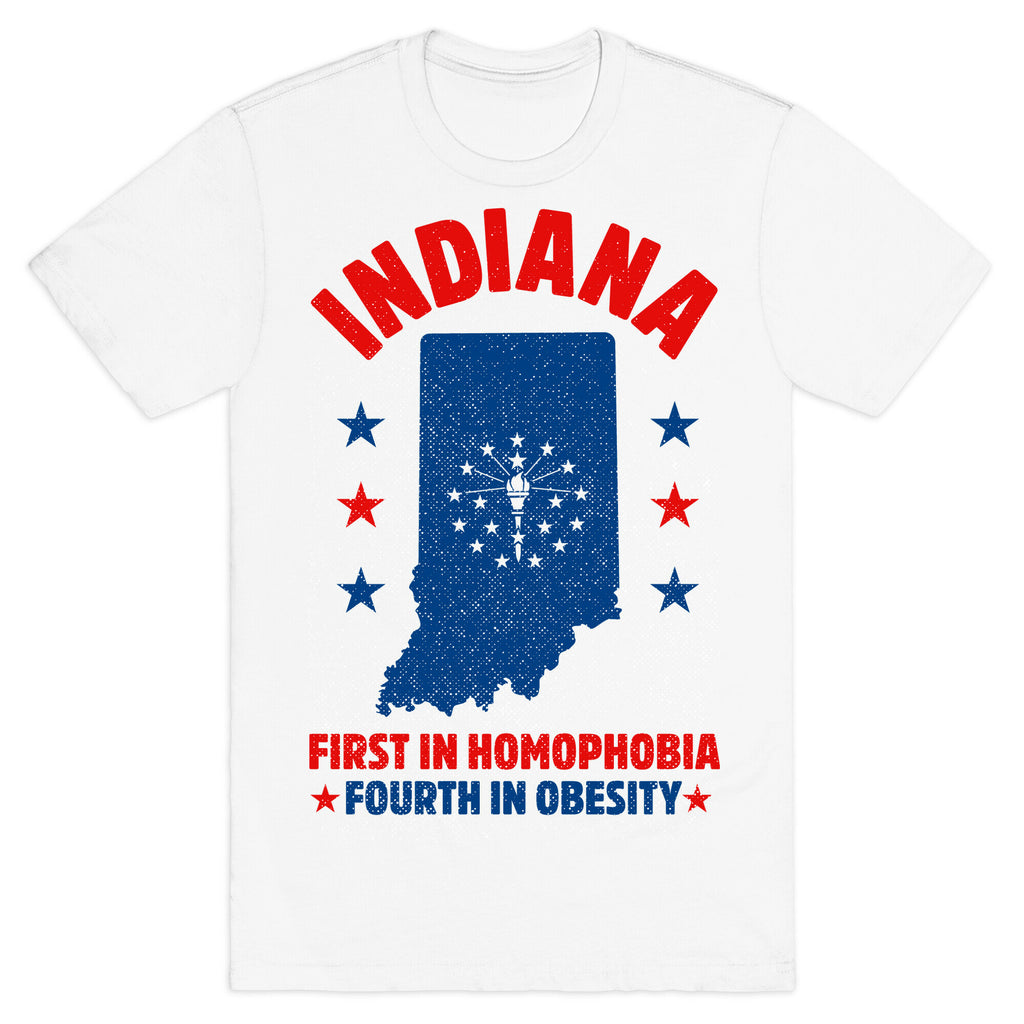 Indiana First in Homophobia Fourth in Obesity T-Shirt