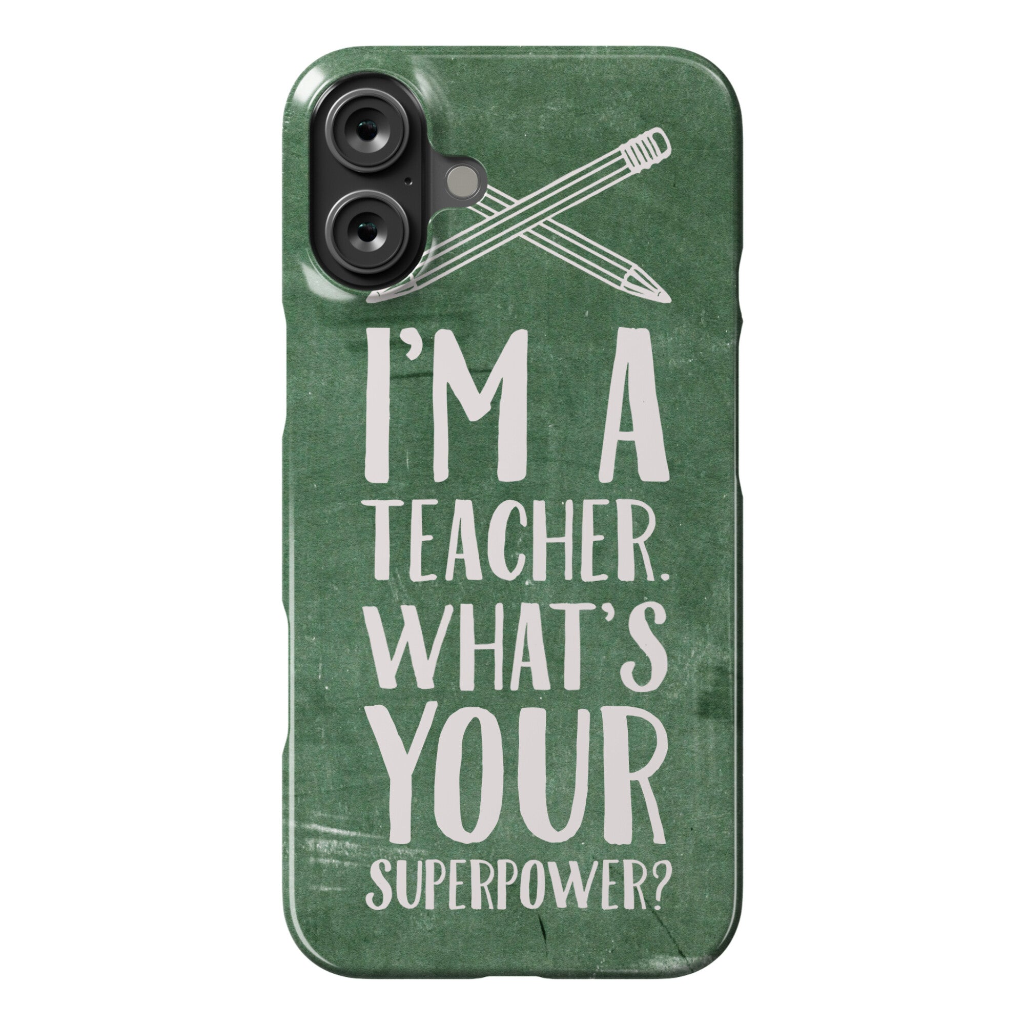 I'm a Teacher. What's Your Superpower? Phone Case
