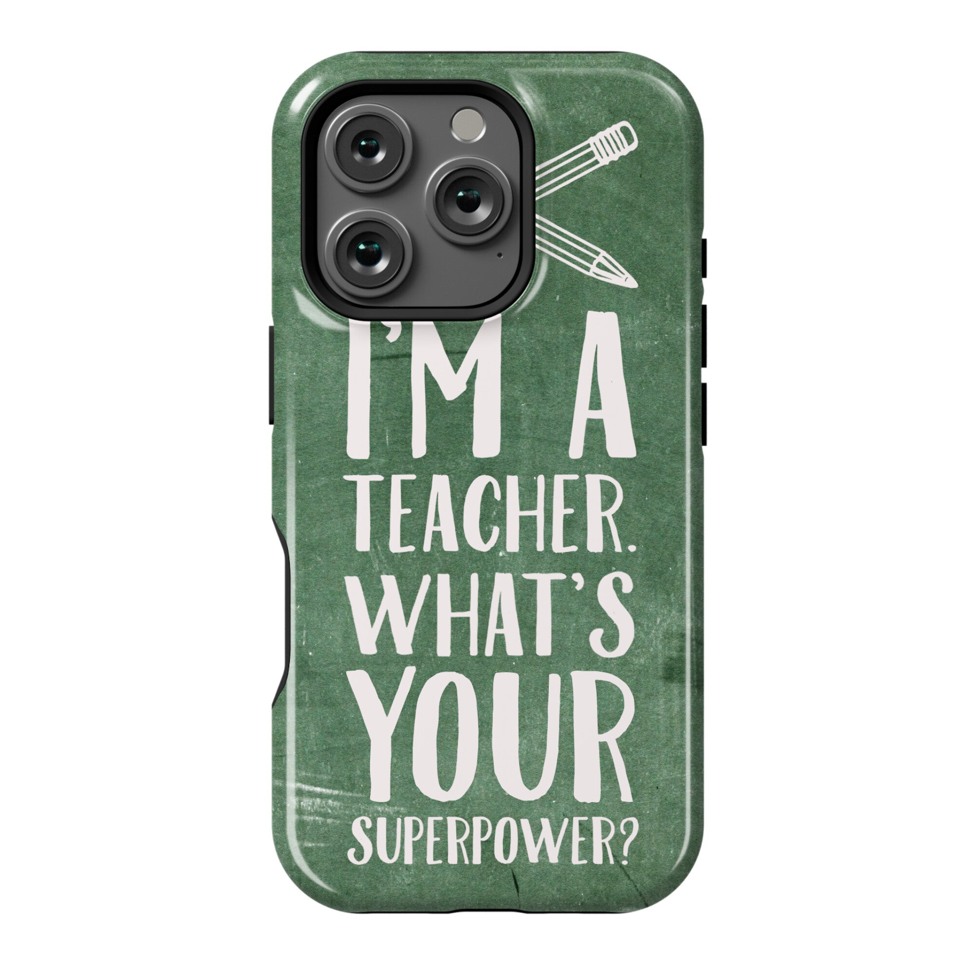 I'm a Teacher. What's Your Superpower? Phone Case