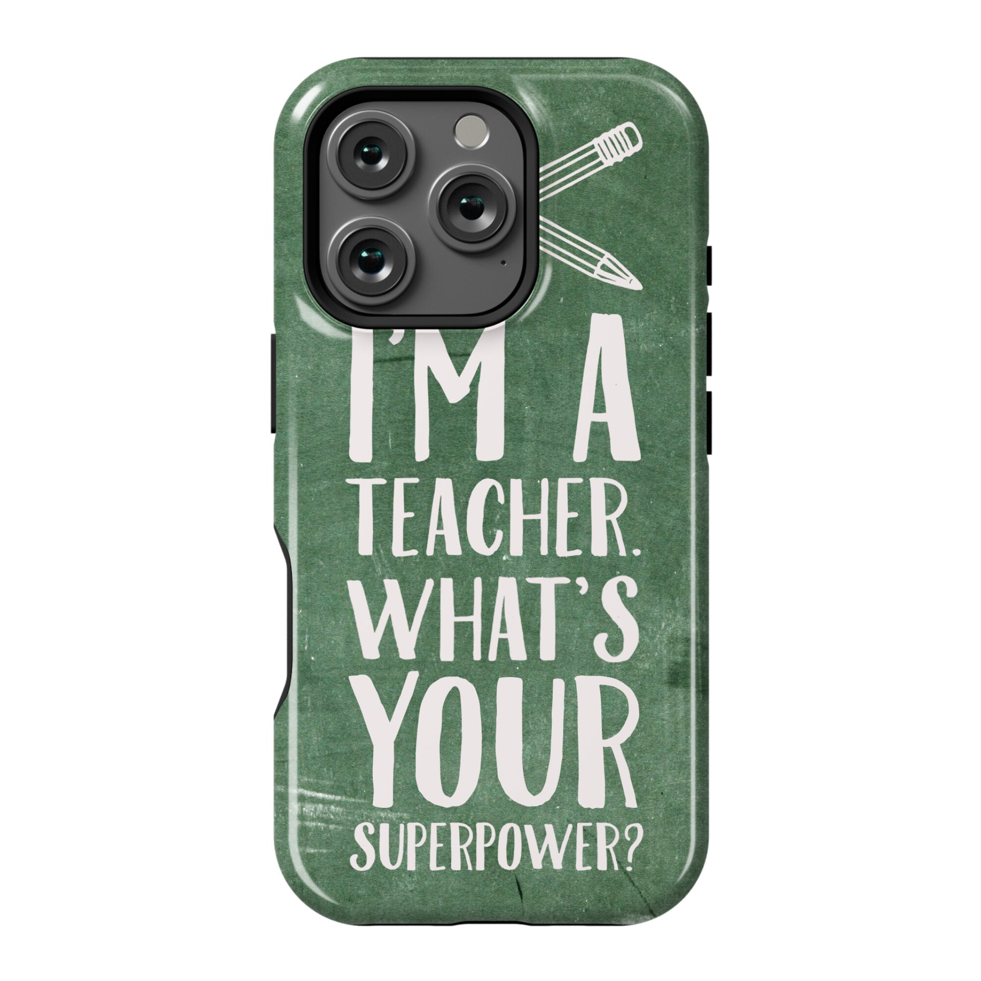 I'm a Teacher. What's Your Superpower? Phone Case