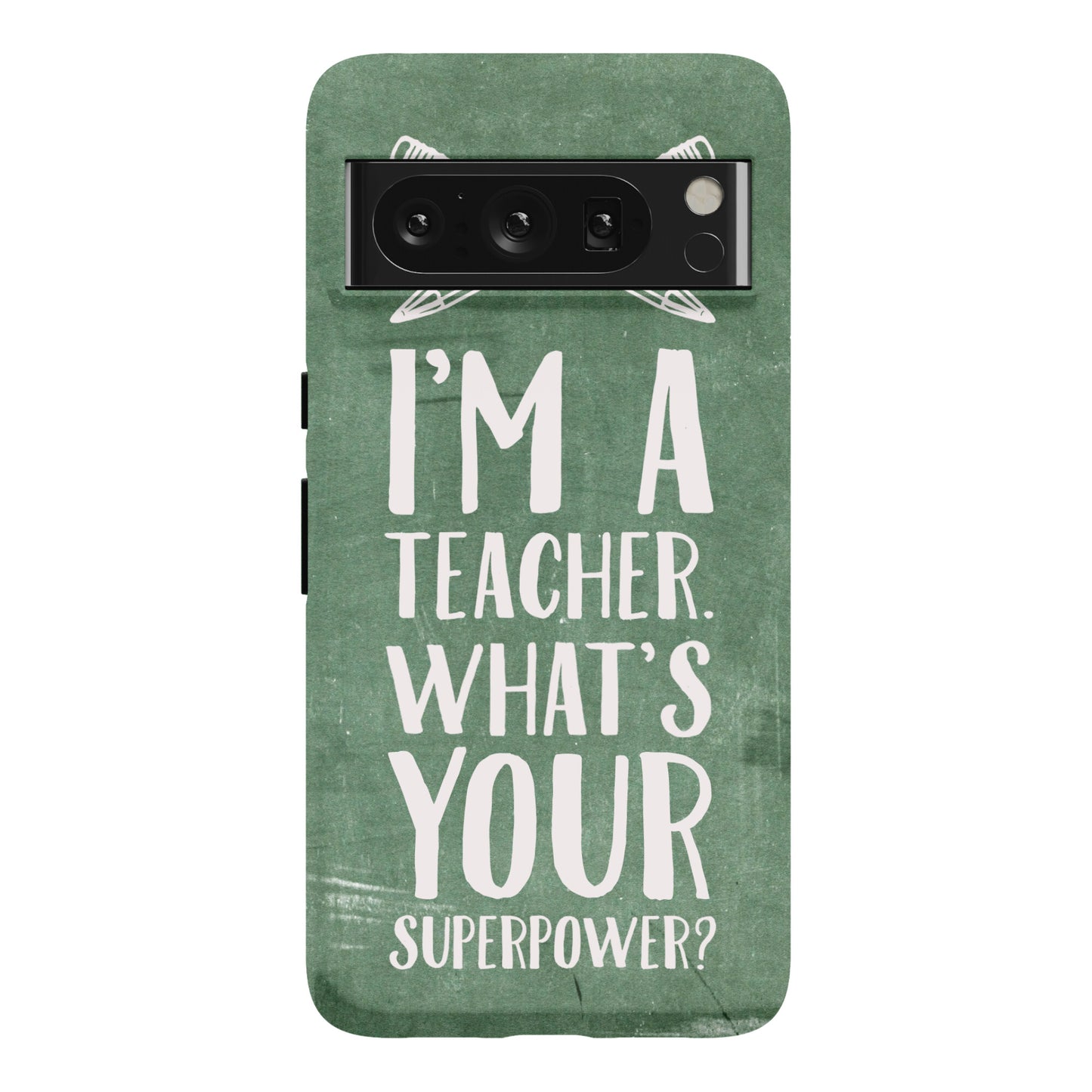 I'm a Teacher. What's Your Superpower? Phone Case