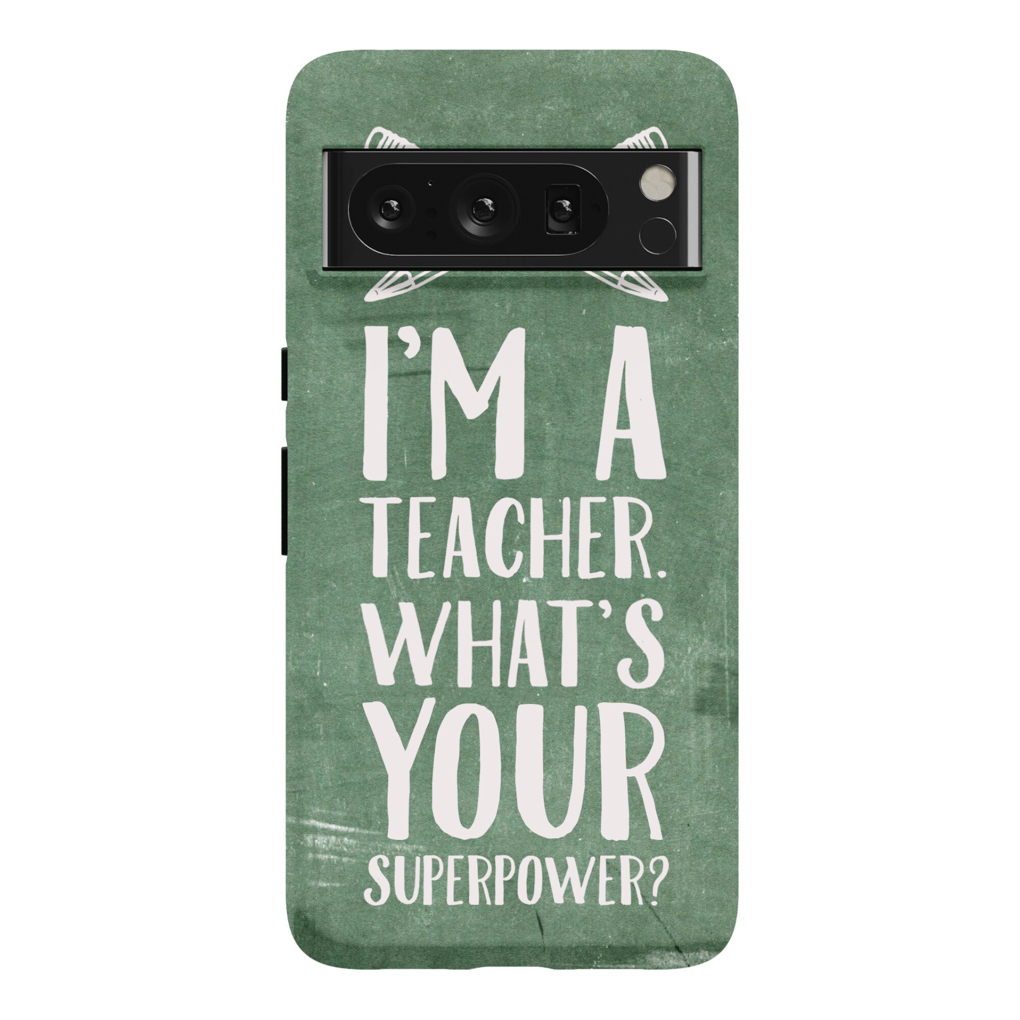I'm a Teacher. What's Your Superpower? Phone Case
