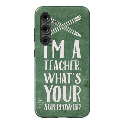 I'm a Teacher. What's Your Superpower? Phone Case