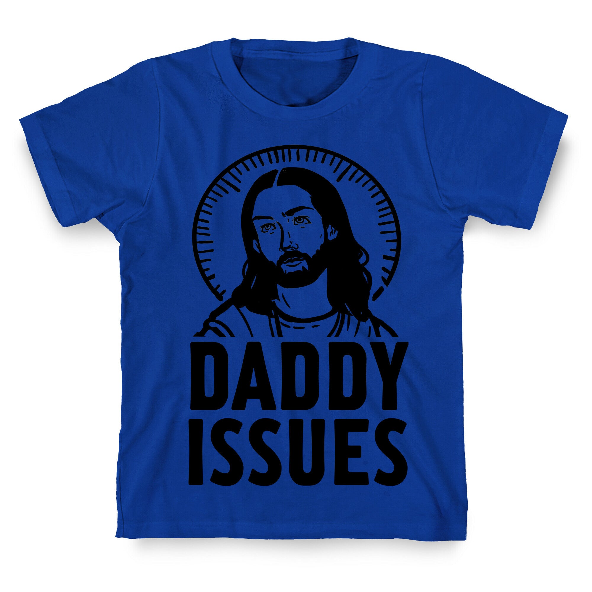 Daddy Issues Jesus T-Shirt