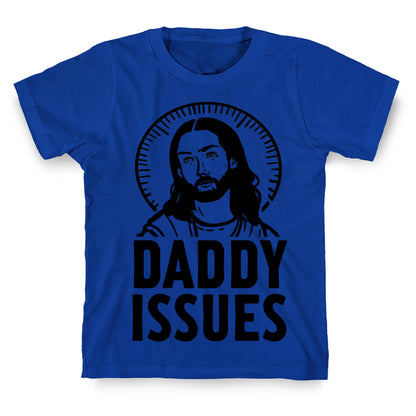 Daddy Issues Jesus T-Shirt