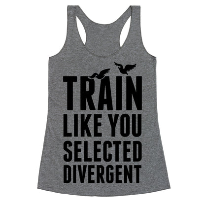 Train Like You Selected Divergent Racerback Tank