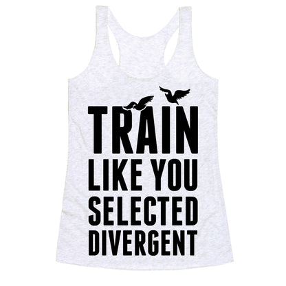Train Like You Selected Divergent Racerback Tank