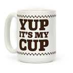 Yup It's My Cup Coffee Mug