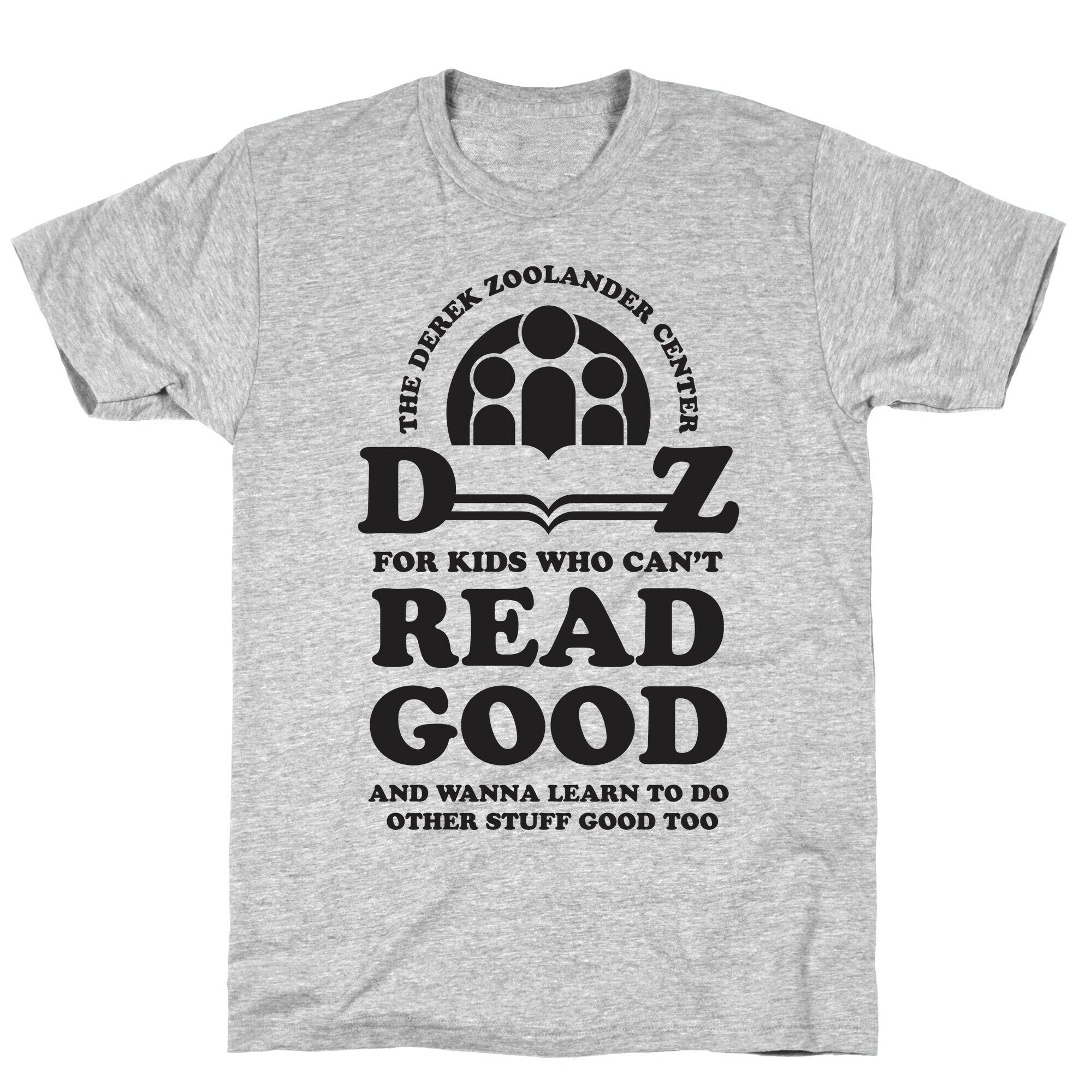 Center For Kids Who Can't Read Good  T-Shirt