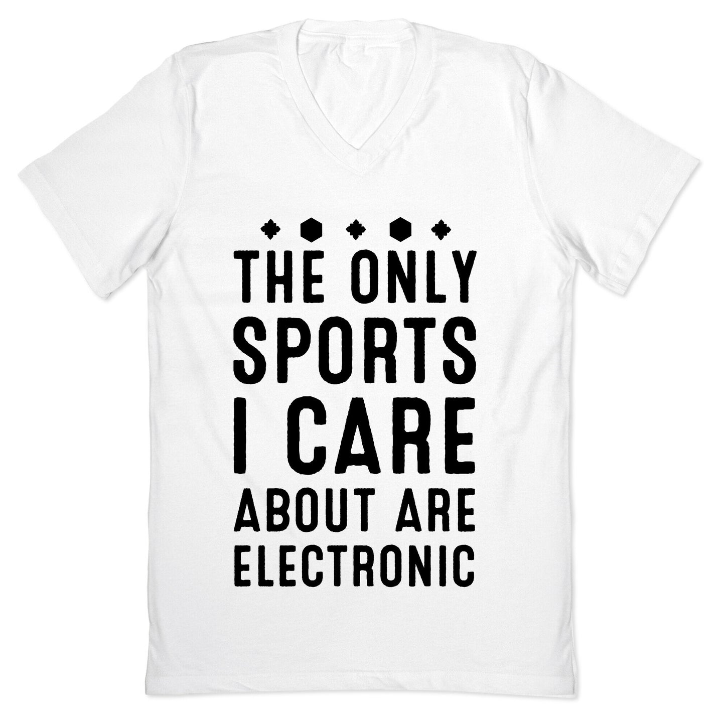 The Only Sports I Care about Are Electronic V-Neck