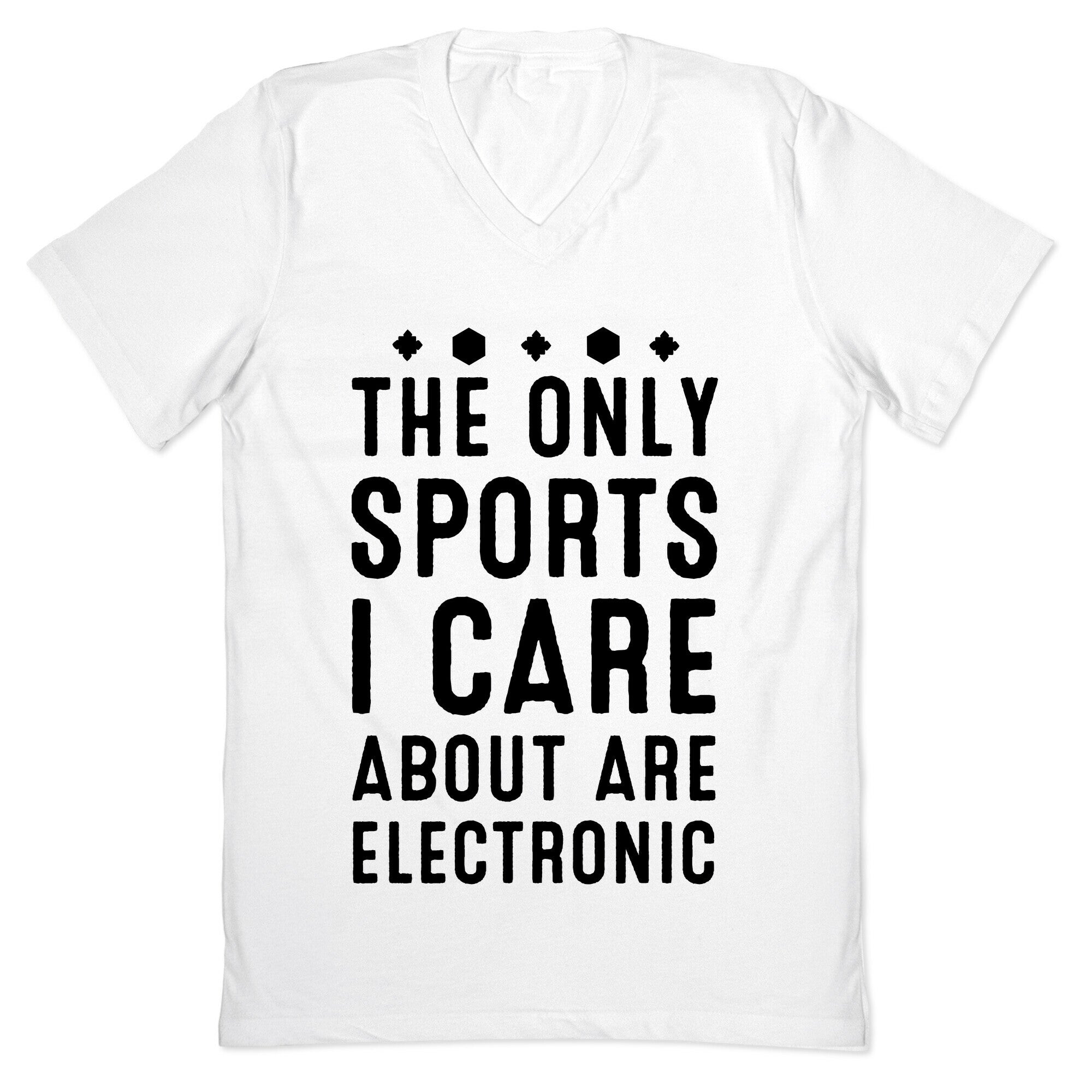 The Only Sports I Care about Are Electronic V-Neck