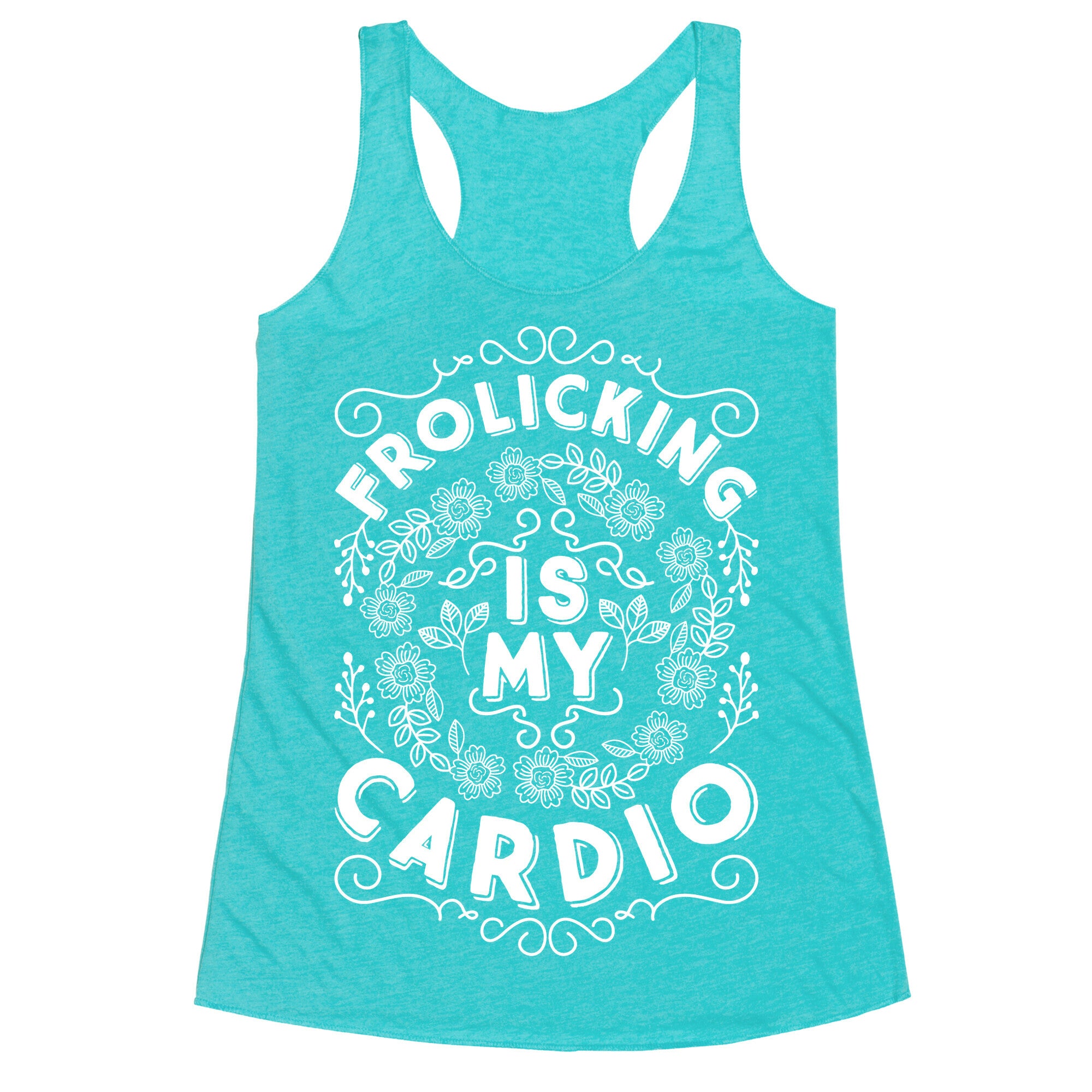 Frolicking Is My Cardio Racerback Tank
