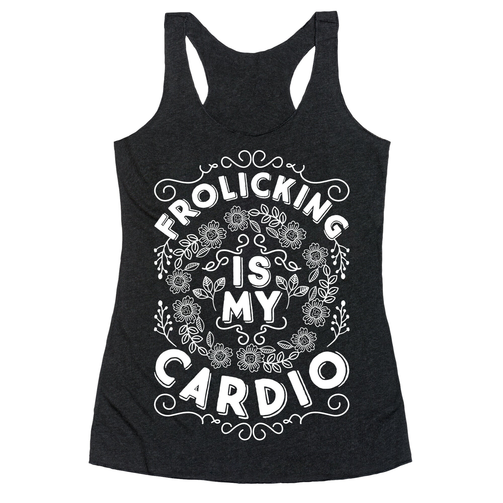 Frolicking Is My Cardio Racerback Tank