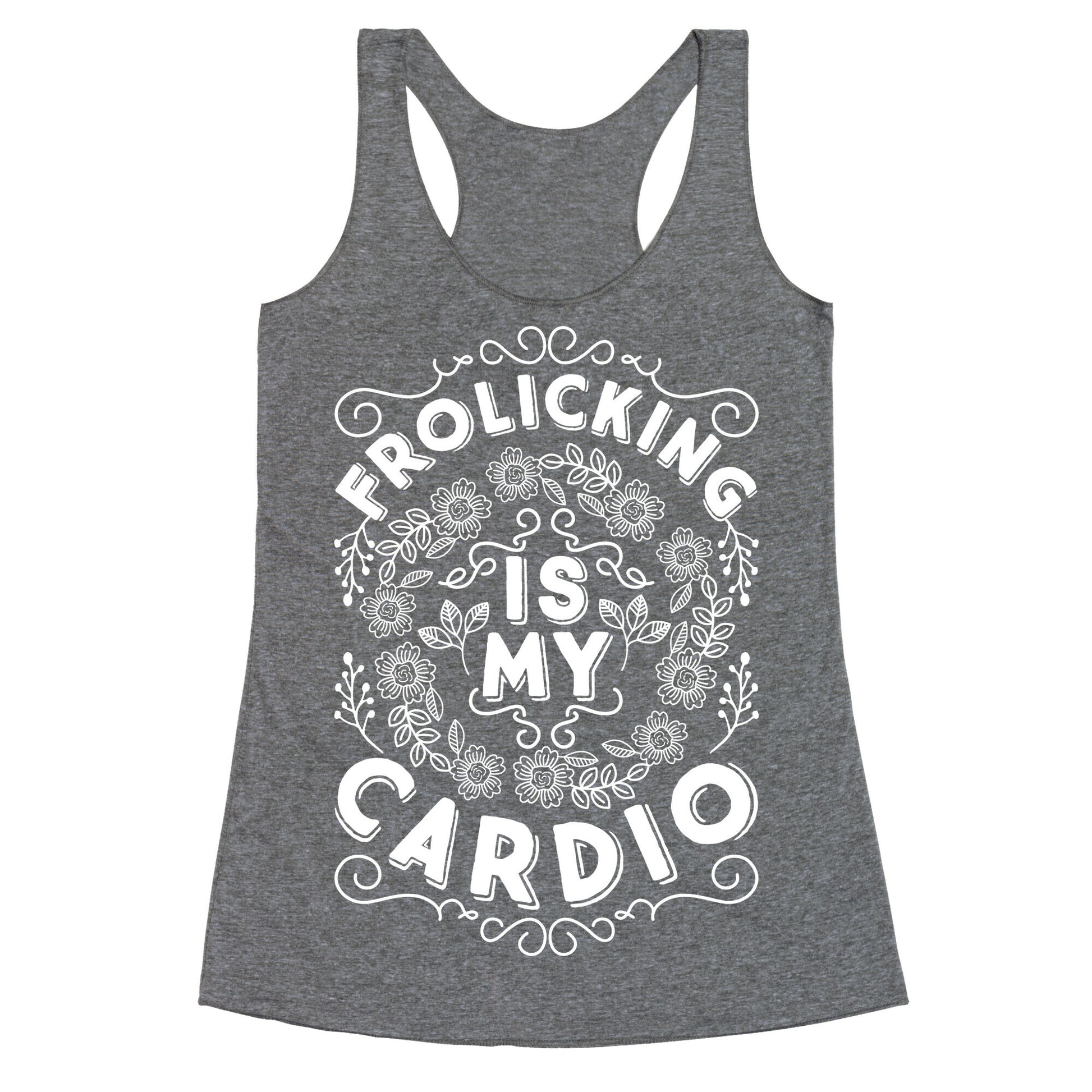 Frolicking Is My Cardio Racerback Tank