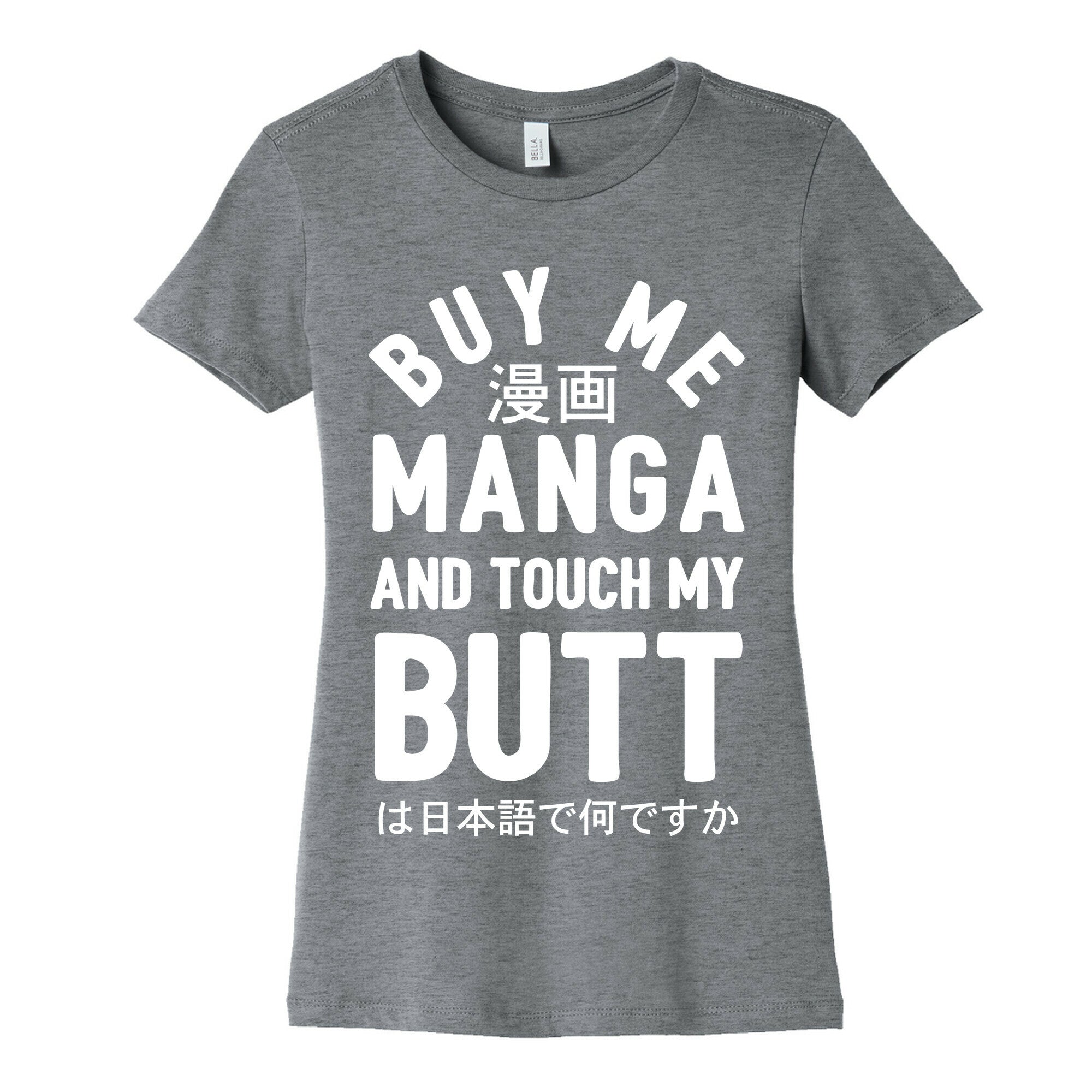 Buy Me Manga And Touch My Butt Women's Cotton Tee