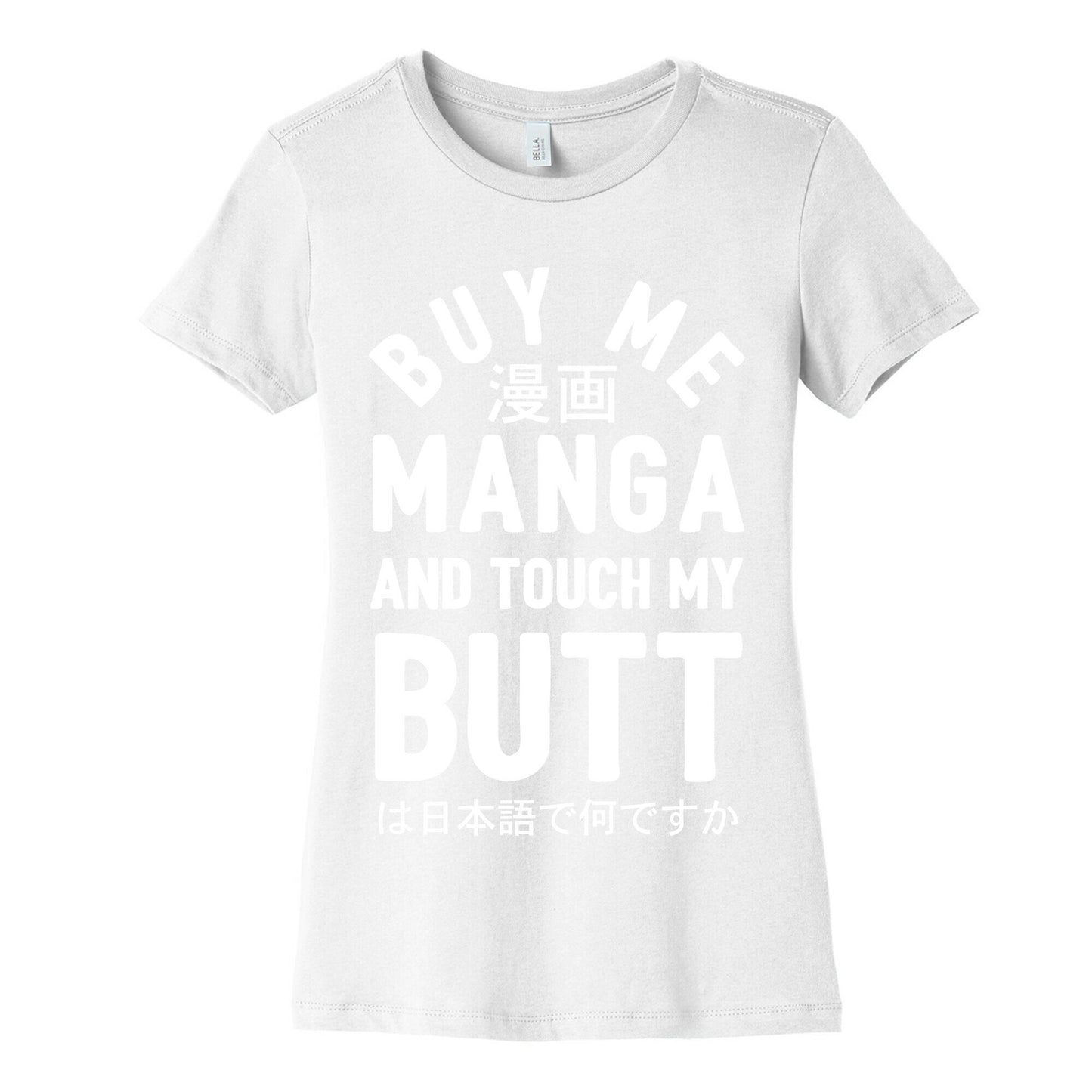 Buy Me Manga And Touch My Butt Women's Cotton Tee