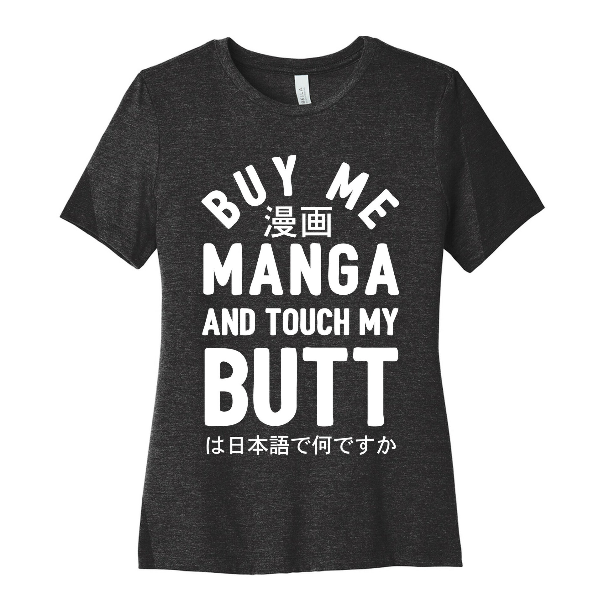 Buy Me Manga And Touch My Butt Women's Cotton Tee
