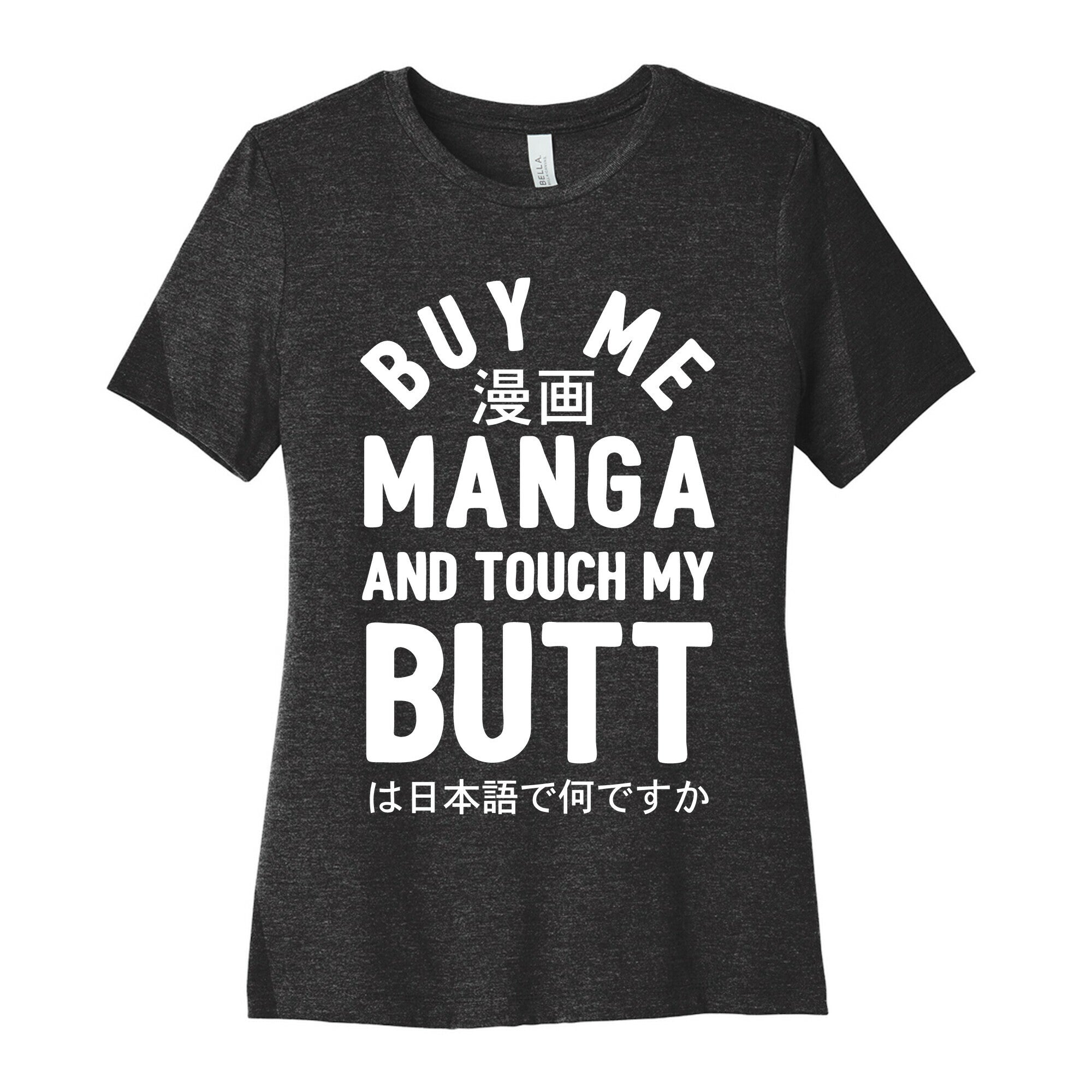 Buy Me Manga And Touch My Butt Women's Cotton Tee