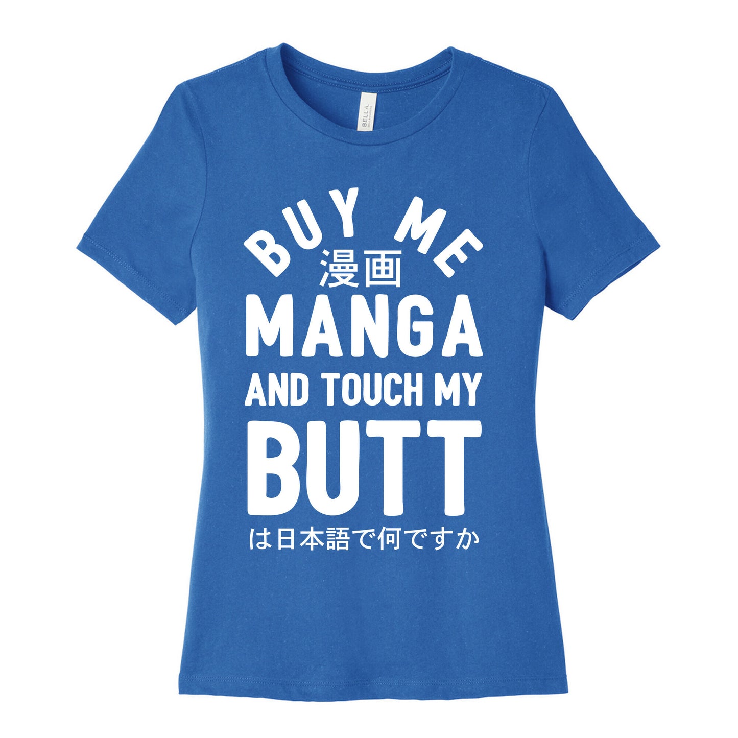 Buy Me Manga And Touch My Butt Women's Cotton Tee