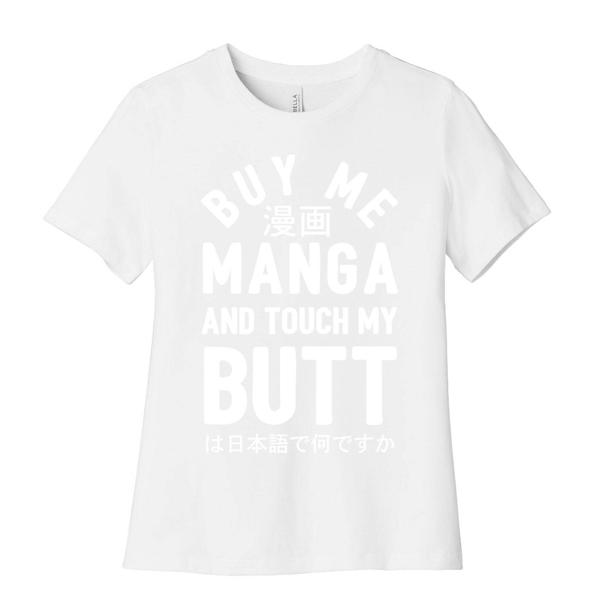 Buy Me Manga And Touch My Butt Women's Cotton Tee