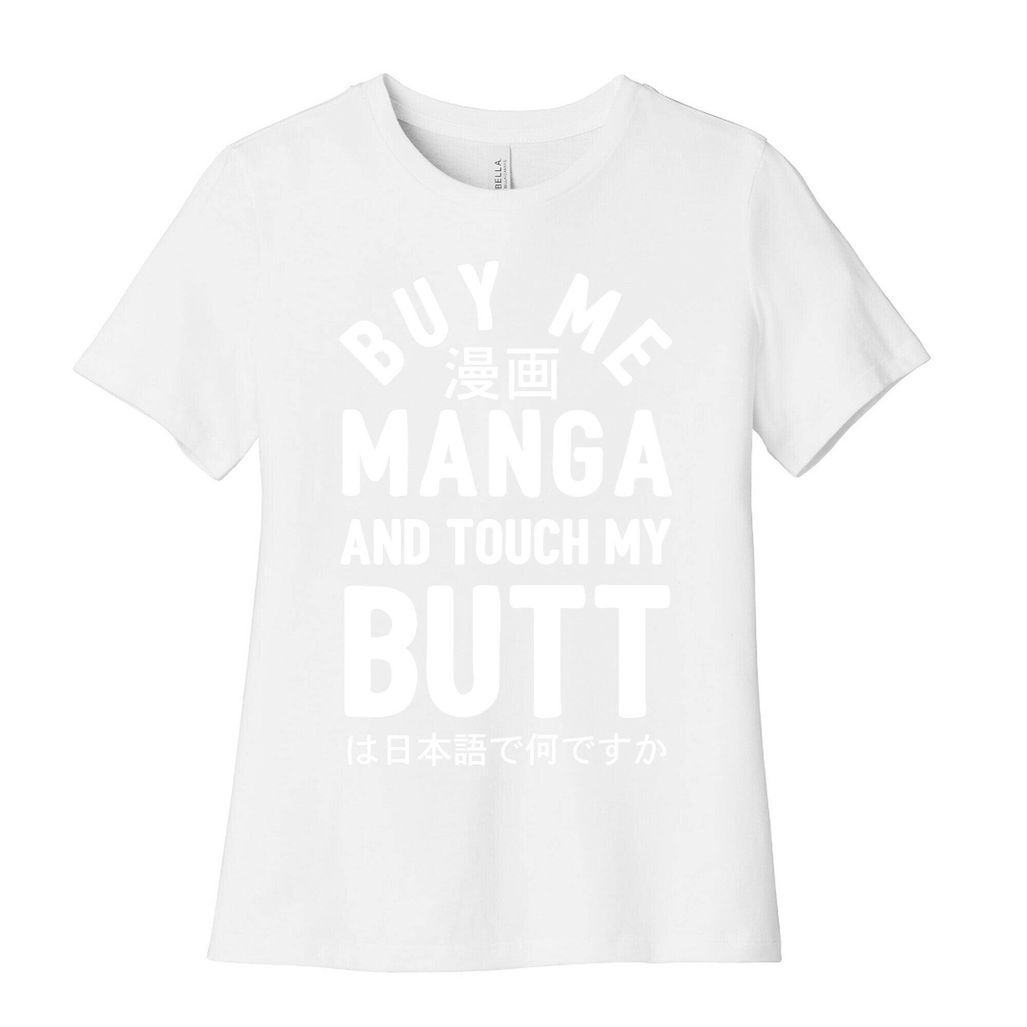 Buy Me Manga And Touch My Butt Women's Cotton Tee